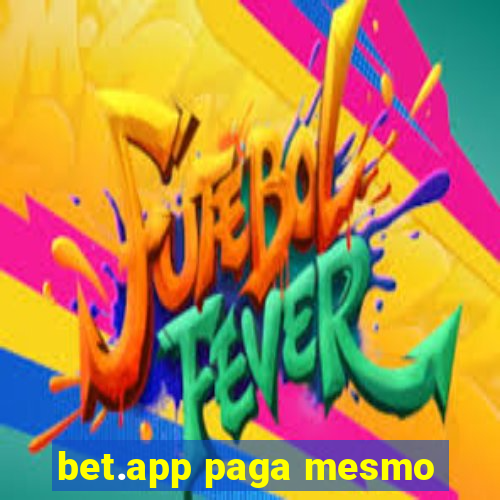 bet.app paga mesmo